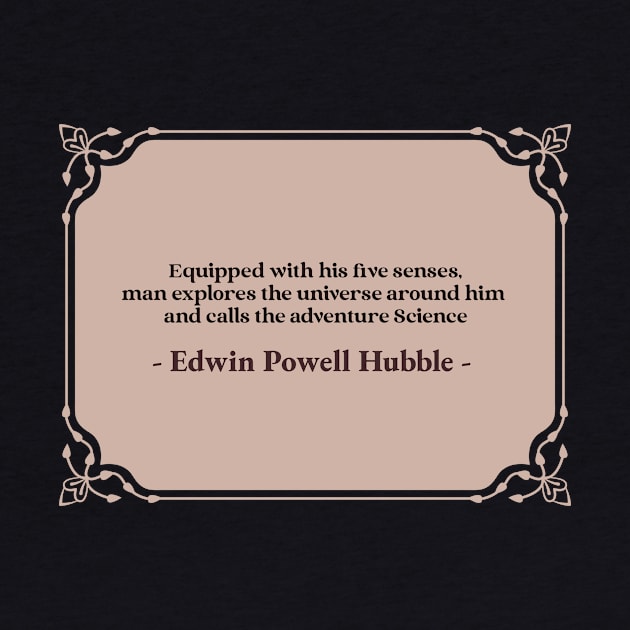 Science Quotes, Edwin Hubble by Chemis-Tees